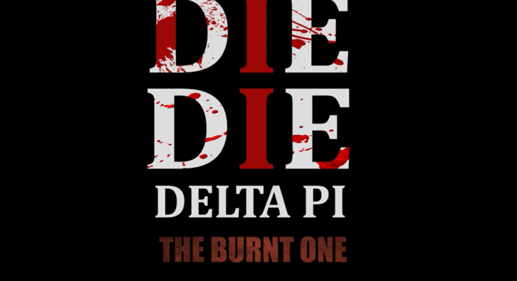Die, Die Delta Pi II: The Burnt One REVISED!

 Movies Counter